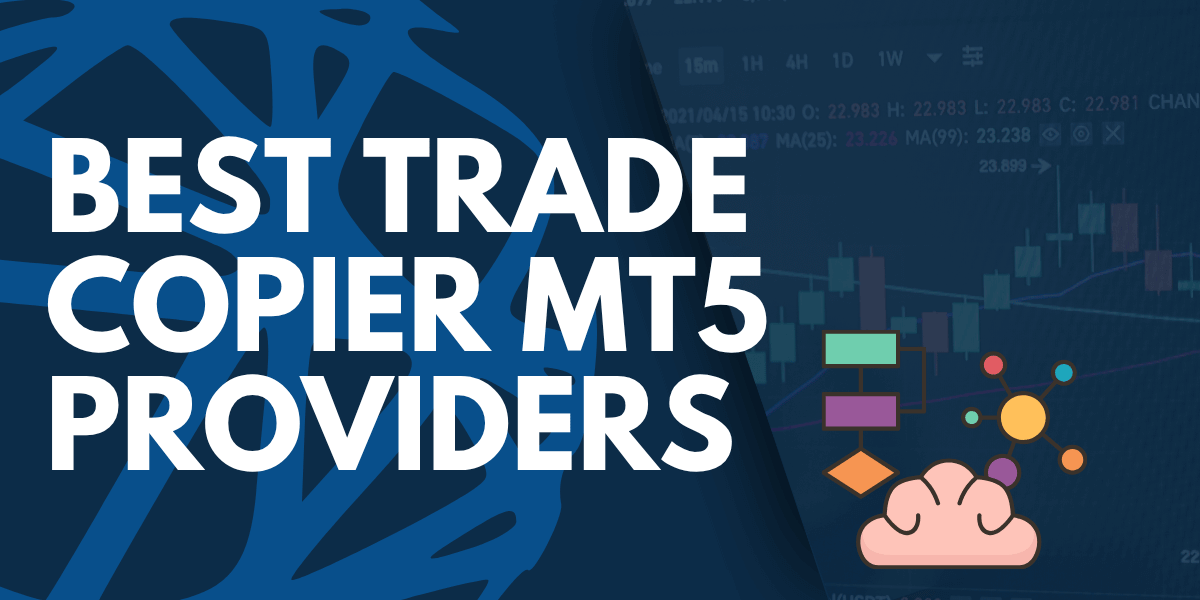 Best Trade Copier MT5 for Fund Managers, Signal Providers & Serial Winners