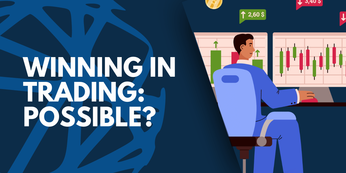 Winning in Trading: Possible?
